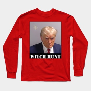 DONALD TRUMP MUGSHOT WITCH HUNT Long Sleeve T-Shirt